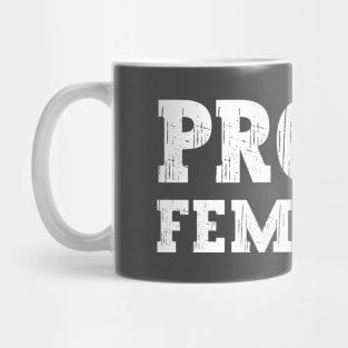 Proud Feminist For Women's Rights to Protest Sexism, Misogyny, and Gender Inequality Mug